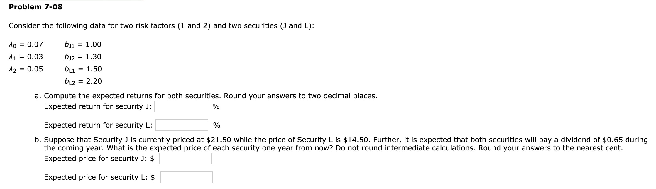  Problem 7-08 Consider the following data for two risk factors (1