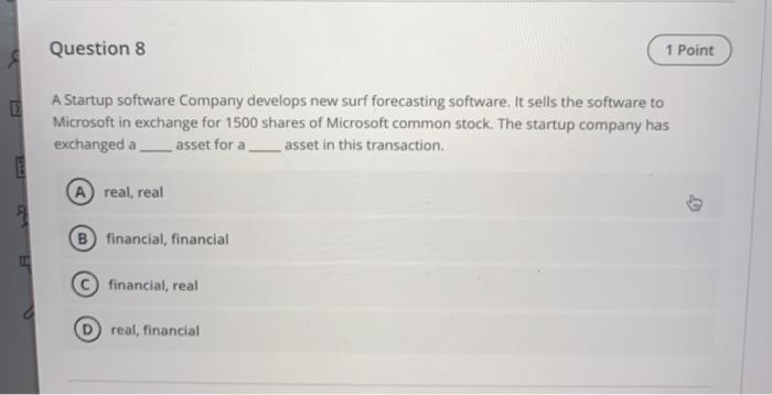  Question 8 1 Point E A Startup software Company develops new