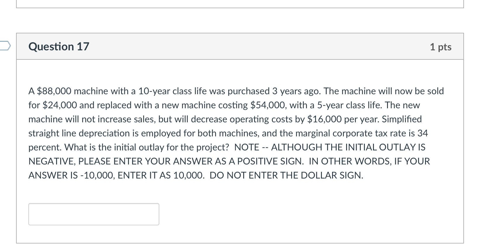 Question 17 1 pts A $88,000 machine with a 10-year class