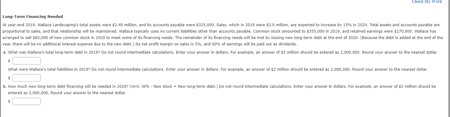 Only need answer to B. Check My Work Long-Term Financing Needed At