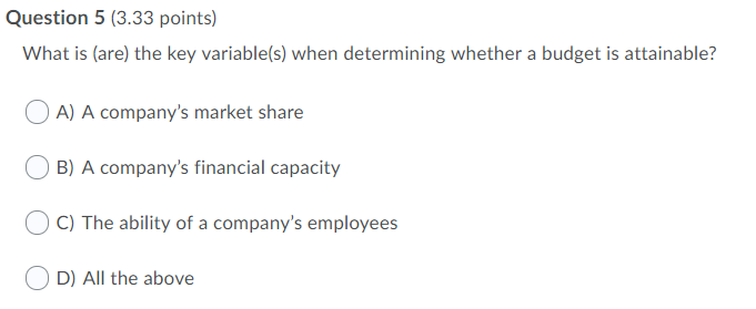 Question 5 (3.33 points) What is (are) the key variable(s) when