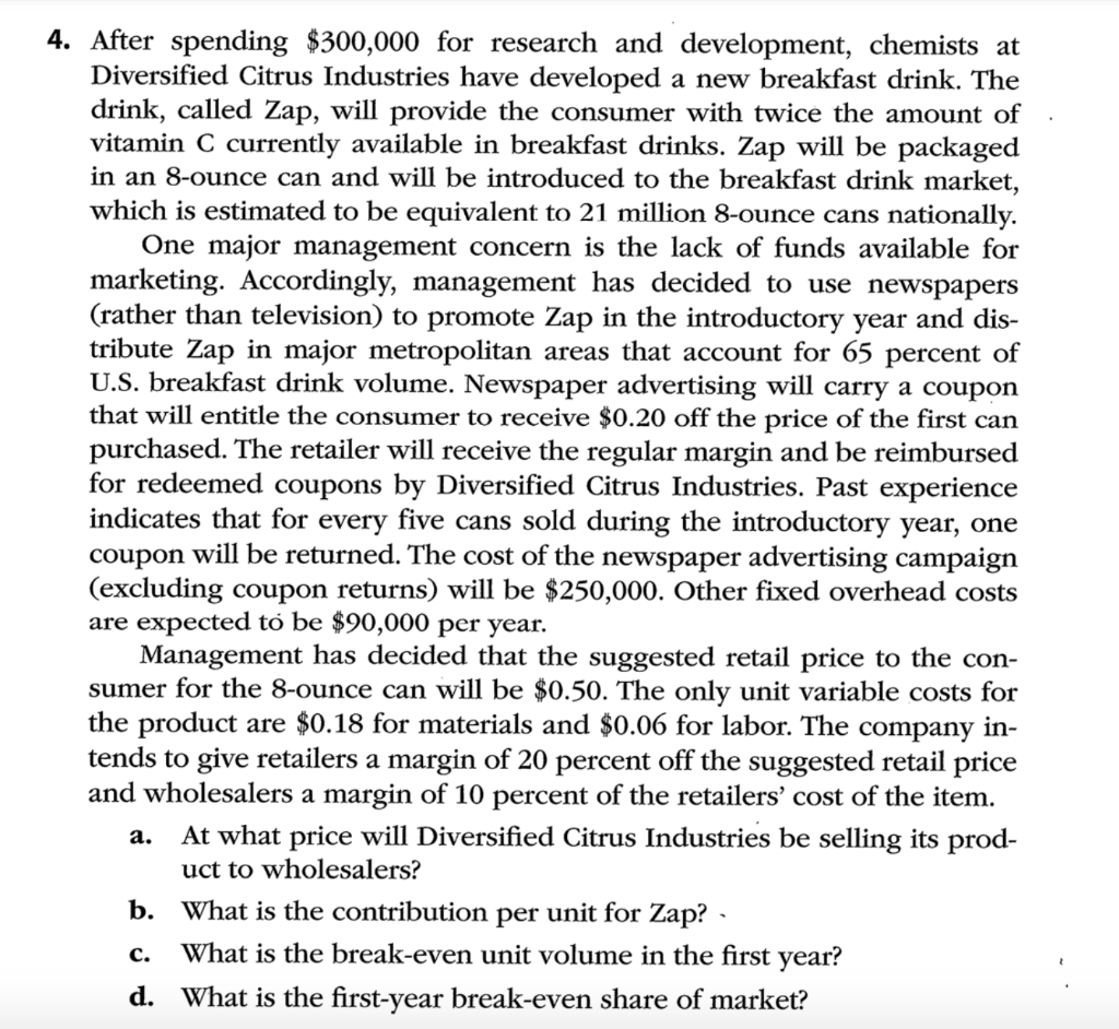  PLEASE SHOW FULL WORK 4. After spending $300,000 for research and