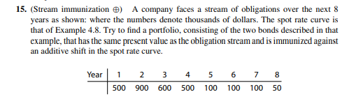15. (Stream immunization e) A company faces a stream of obligations