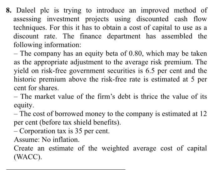  8. Daleel plc is trying to introduce an improved method of