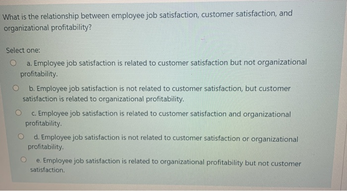 satisfied d. lowest; unsatisfied e. highest; emotional Affective commitment is positively related