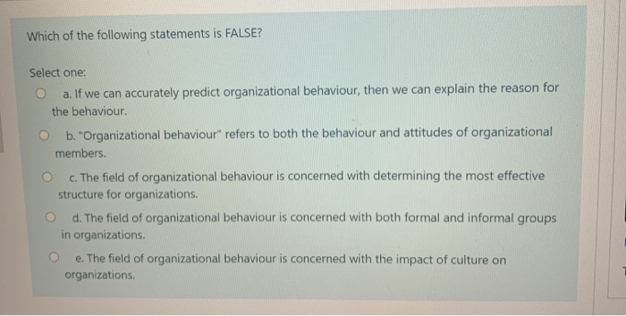 to performance because it focuses attention on goals. Select one: O a.