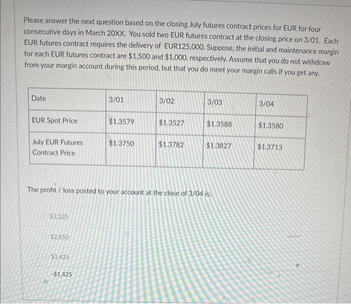  Please answer the next question based on the closing July futures