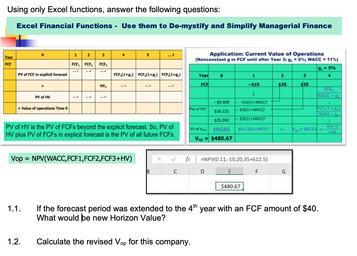  Using only Excel functions, answer the following questions: Excel Financial Functions