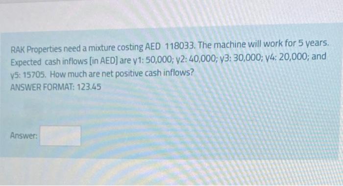  RAK Properties need a mixture costing AED 118033. The machine will