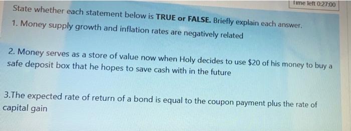  Time left 0:27:00 State whether each statement below is TRUE or