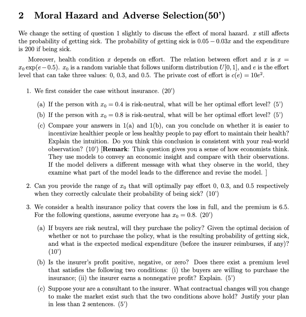  2 Moral Hazard and Adverse Selection (50') We change the setting