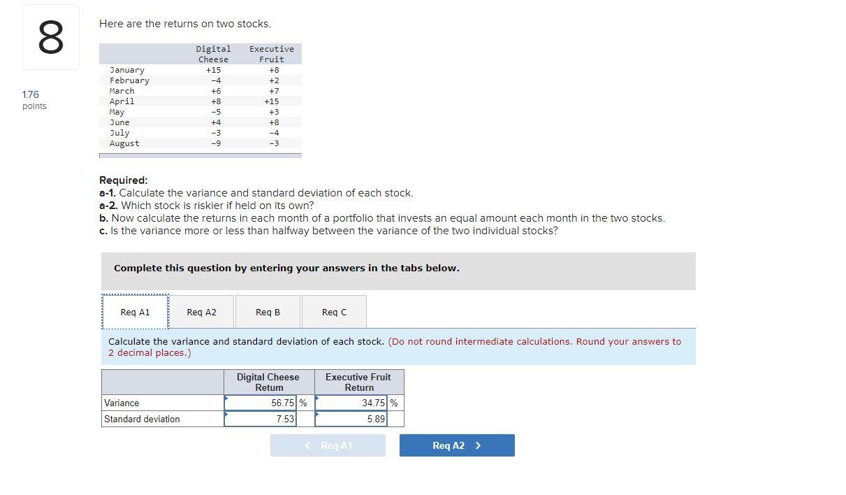 Please verify correct: Here are the returns on two stocks. 00 1.76