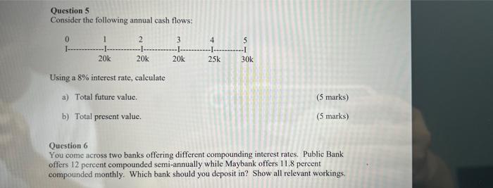 please help do two question urgent Question 5 Consider the following annual