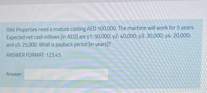  RAK Properties need a mixture costing AED 100,000. The machine will