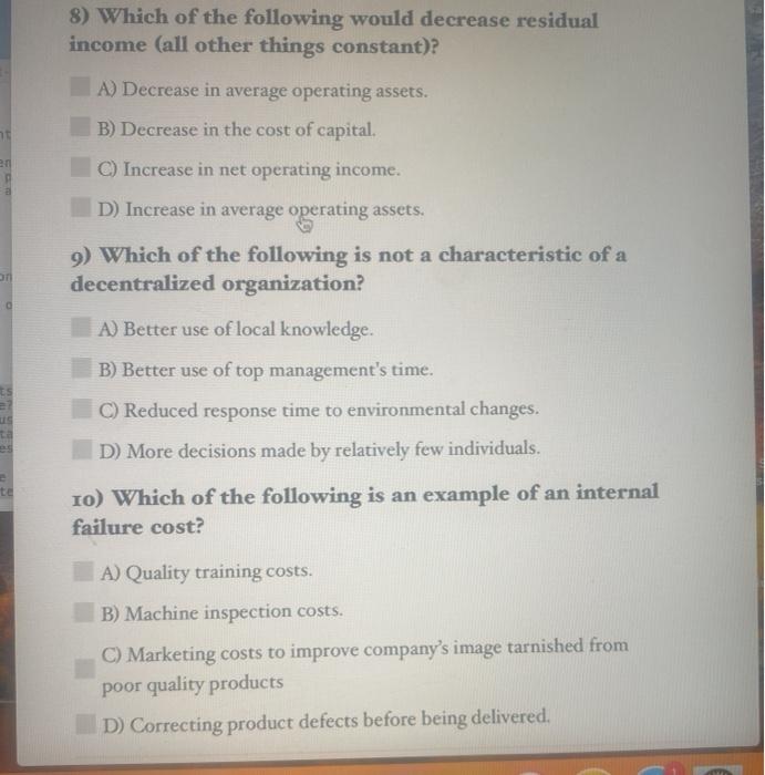  8) Which of the following would decrease residual income (all other