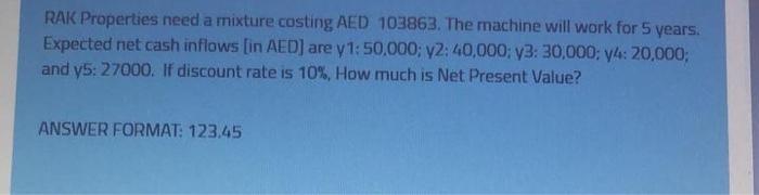  RAK Properties need a mixture costing AED 103863. The machine will