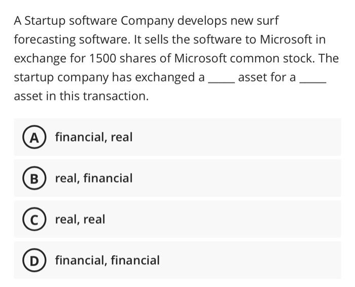  A Startup software Company develops new surf forecasting software. It sells
