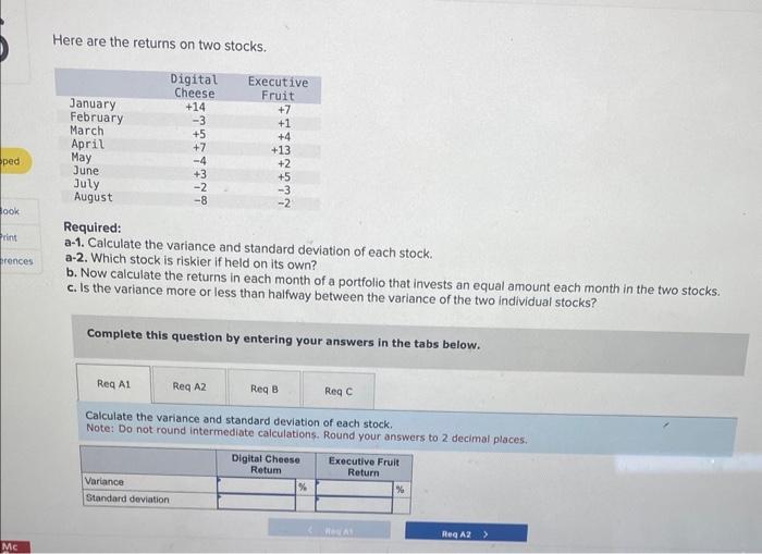 Here are the returns on two stocks. Required: a-1. Calculate the