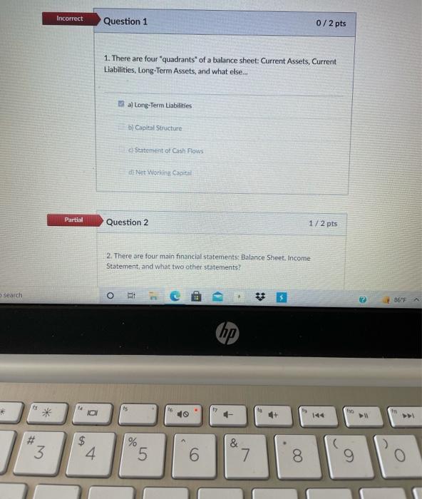 please answer all Incorrect Question 1 0/2 pts 1. There are four