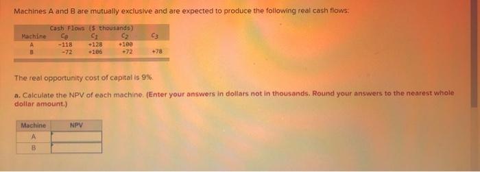  Machines A and B are mutually exclusive and are expected to
