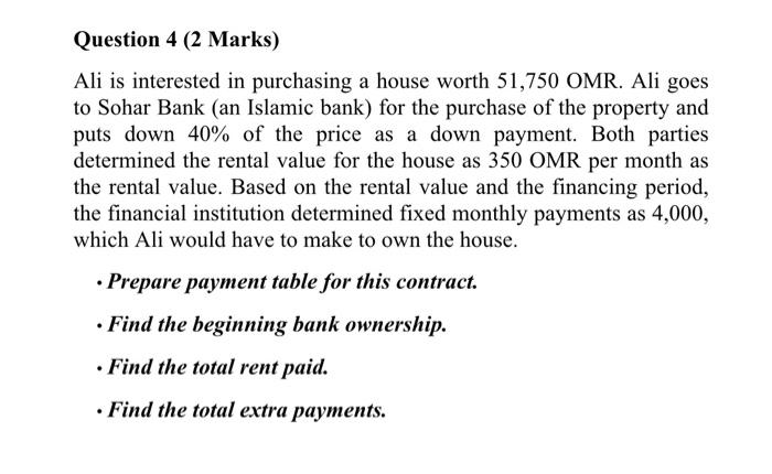  Question 4 (2 Marks) Ali is interested in purchasing a house