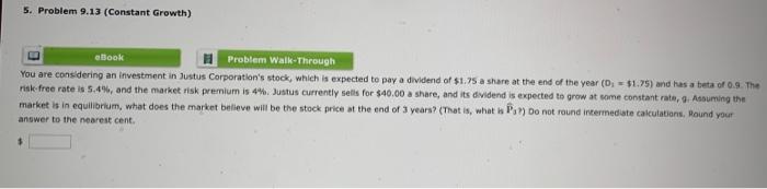  5. Problem 9.13 (Constant Growth) eBook Problem Walk-Through You are considering