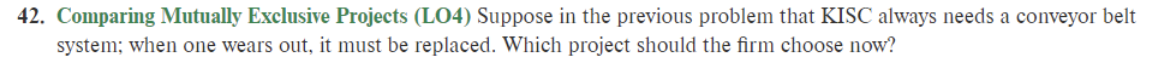 42. Comparing Mutually Exclusive Projects (L04) Suppose in the previous problem