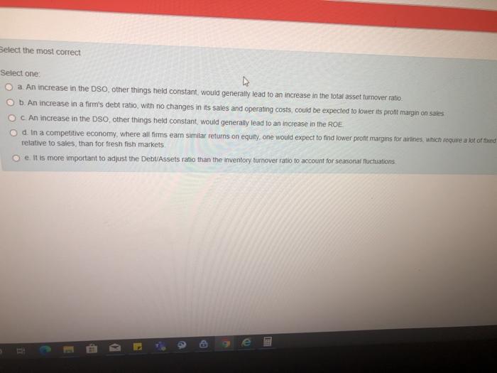  Select the most correct Select one a An increase in the