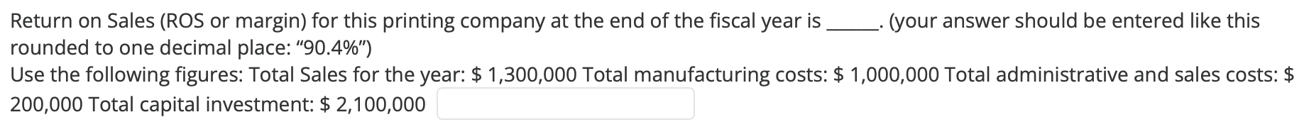  Return on Sales (ROS or margin) for this printing company at