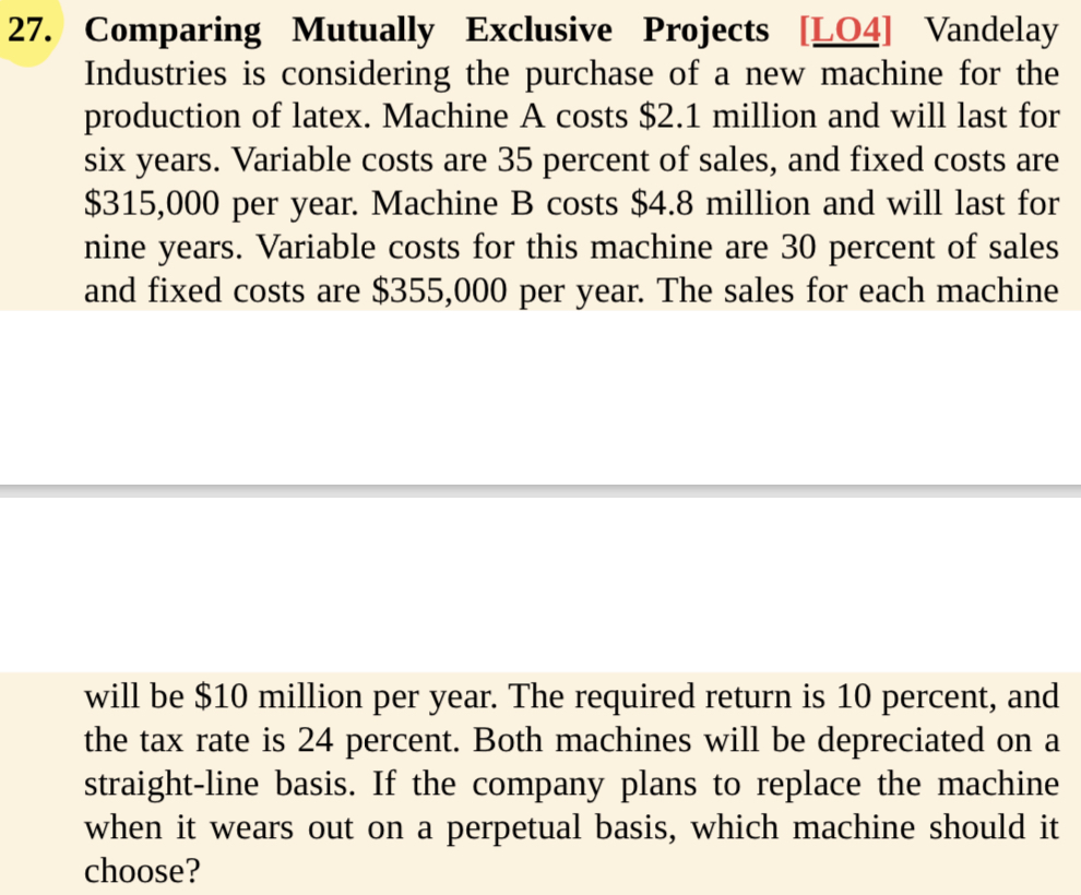  7. Comparing Mutually Exclusive Projects [LO4] Vandelay Industries is considering the