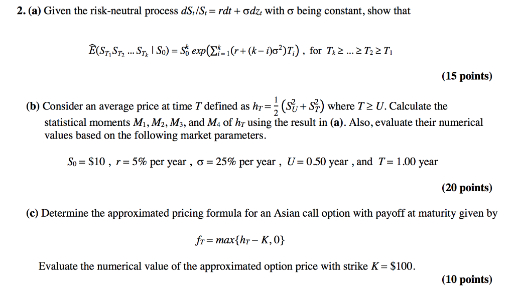  2. (a) Given the risk-neutral process dS/S,-rdt + dz with being