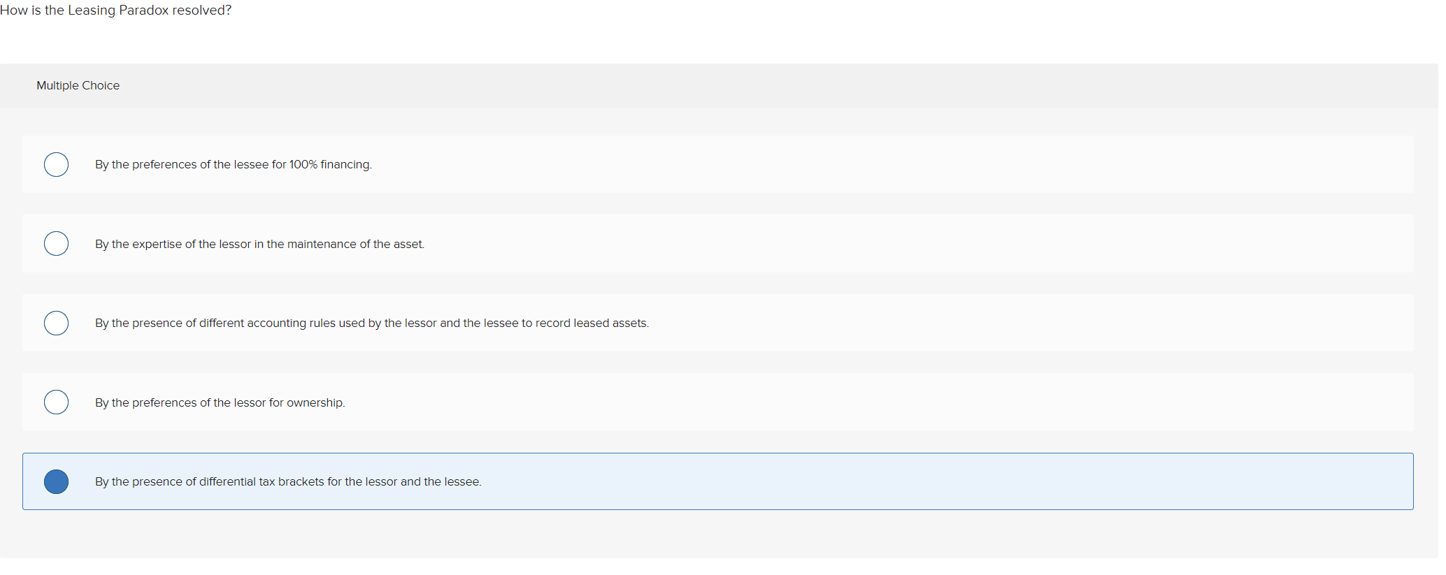 How is the Leasing Paradox resolved? Multiple Choice By the preferences