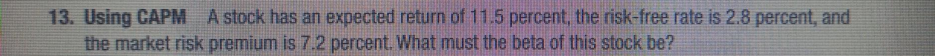 :(( 13. Using CAPH A stock has an expected return of