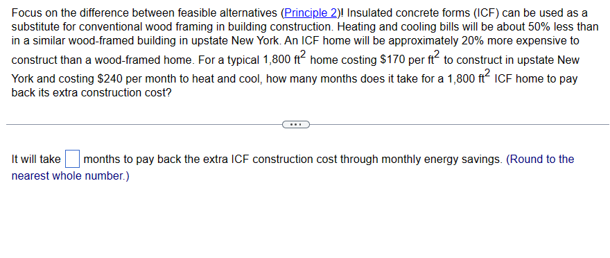 Focus on the difference between feasible alternatives (Principle 2)! Insulated concrete