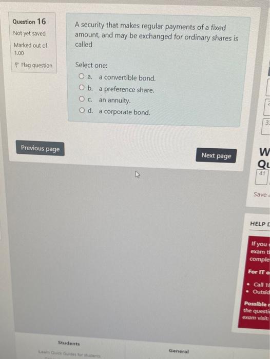  Question 16 Not yet saved A security that makes regular payments