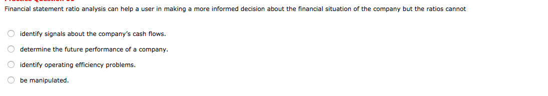 Financial statement ratio analysis can help a user in making a