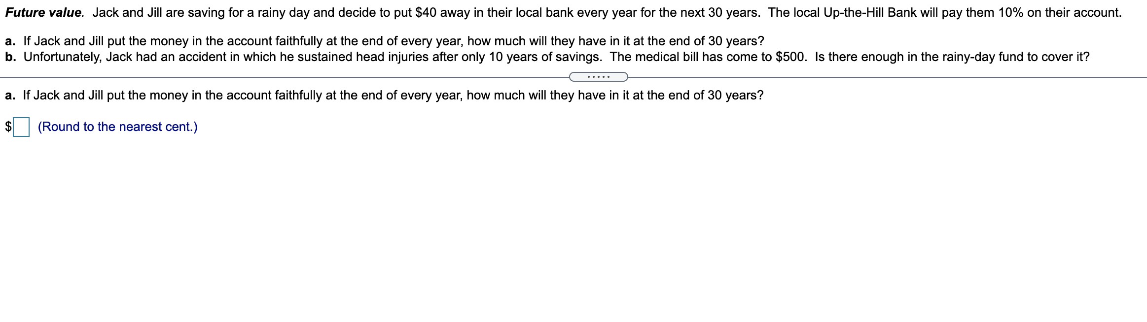  Future value. Jack and Jill are saving for a rainy day
