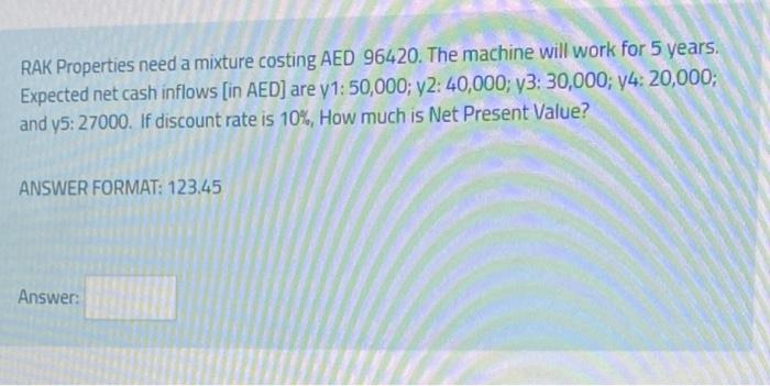  RAK Properties need a mixture costing AED 96420. The machine will