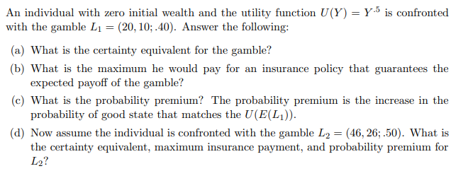 An individual with zero initial wealth and the utility function U(Y)