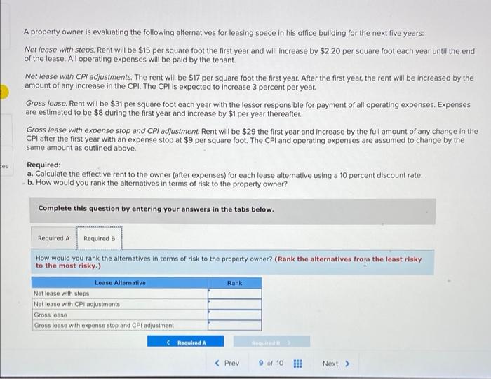 A property owner is evaluating the following alternatives for leasing space in