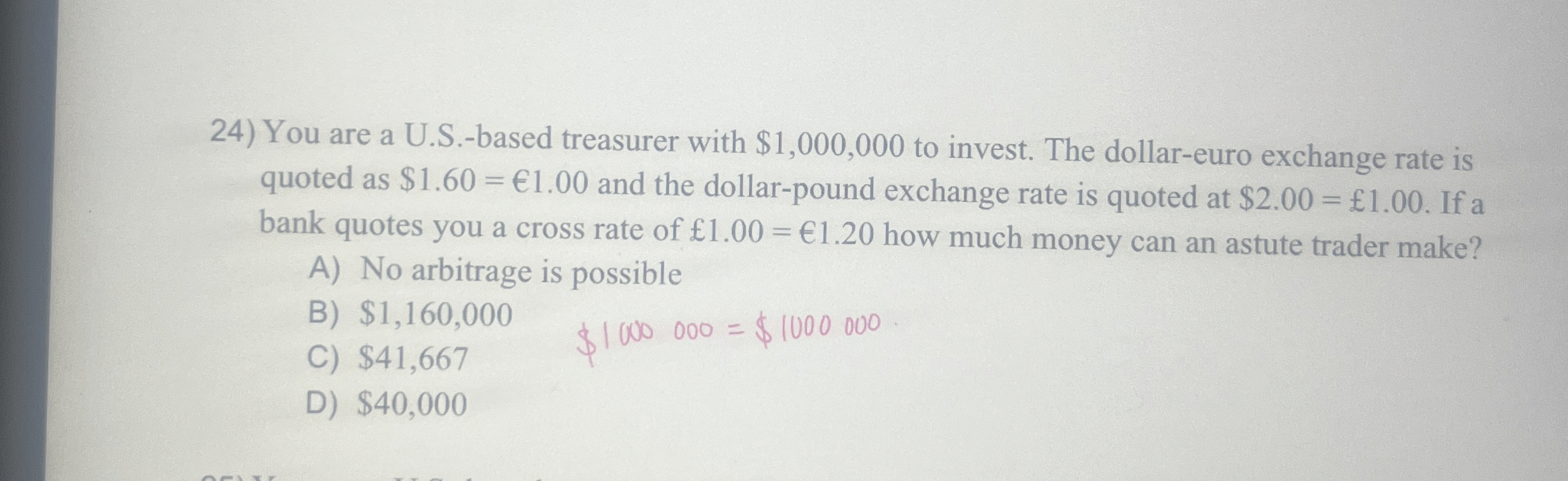  You are a U.S.-based treasurer with $1,000,000 to invest. The dollar-euro