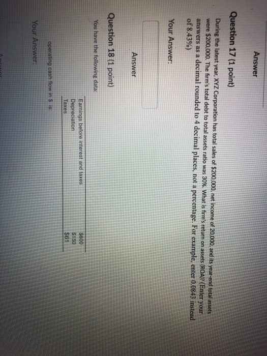 Answer Question 17 (1 point) During the latest year, XYZ Corporation