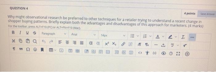  Save Answer QUESTION 4 4 points Why might observational research be