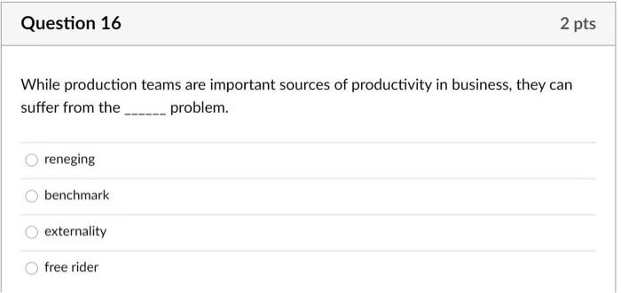  Question 16 2 pts While production teams are important sources of