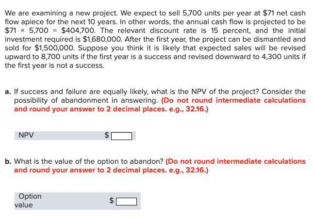 We are examining a new project. We expect to sell 5,700