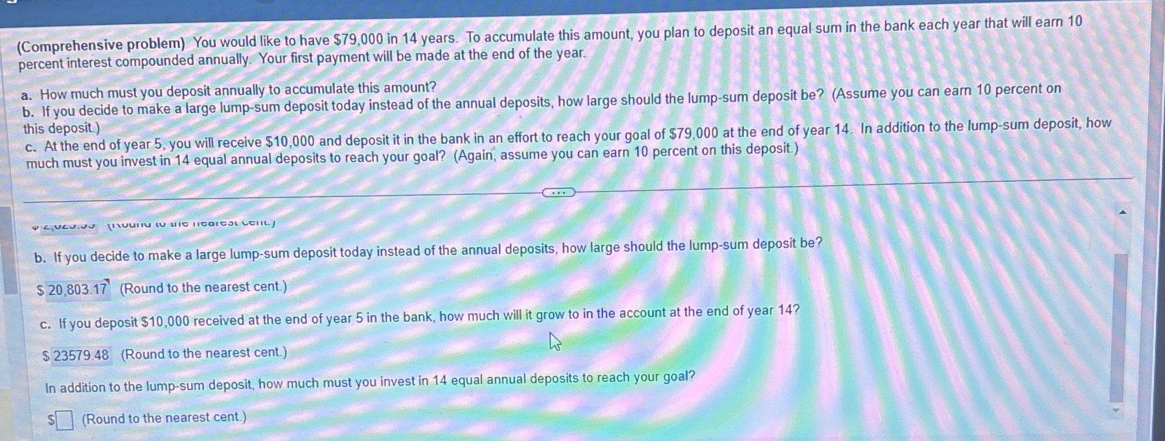  (Comprehensive problem) You would like to have $79,000 in 14 years.