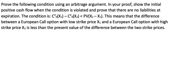 Prove the following condition using an arbitrage argument. In your proof,