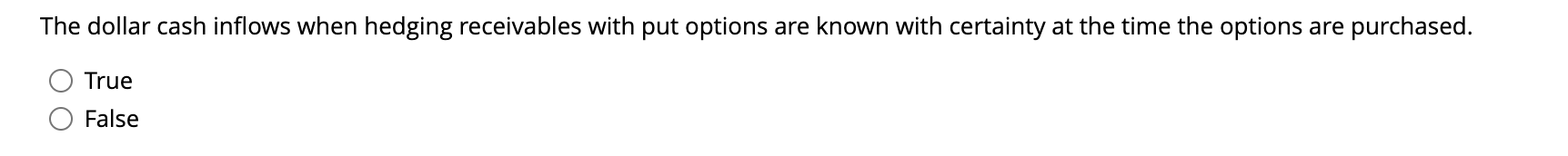  The dollar cash inflows when hedging receivables with put options are