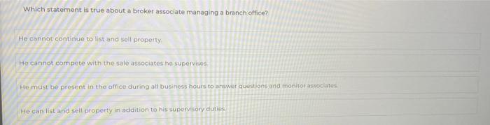 Which statement is true about a broker associate managing a branch