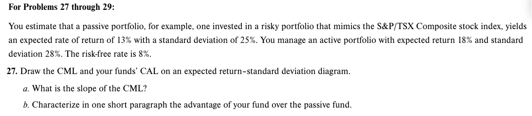  For Problems 27 through 29: You estimate that a passive portfolio,
